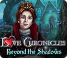 Love Chronicles: Beyond the Shadows igra 
