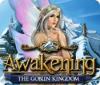 Awakening: The Goblin Kingdom igra 