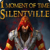 1 Moment of Time: Silentville igra 