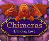 Chimeras: Blinding Love igra 