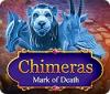 Chimeras: Mark of Death igra 