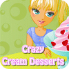 Crazy Cream Desserts igra 