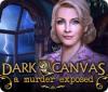 Dark Canvas: A Murder Exposed igra 