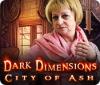 Dark Dimensions: City of Ash igra 
