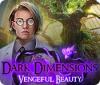 Dark Dimensions: Vengeful Beauty igra 