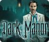 Dark Manor: A Hidden Object Mystery igra 
