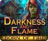 Darkness and Flame: Born of Fire igra 