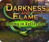 Darkness and Flame: Enemy in Reflection igra 