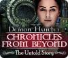 Demon Hunter: Chronicles from Beyond - The Untold Story igra 