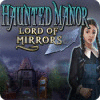 Haunted Manor: Lord of Mirrors igra 