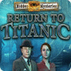 Hidden Mysteries: Return to Titanic igra 