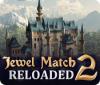 Jewel Match 2: Reloaded igra 