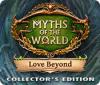 Myths of the World: Love Beyond Collector's Edition igra 
