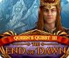Queen's Quest III: End of Dawn igra 