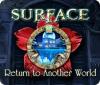 Surface: Return to Another World igra 