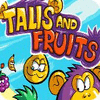 Talis and Fruits igra 