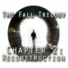 The Fall Trilogy Chapter 2: Reconstruction igra 