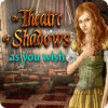 The Theatre of Shadows: As You Wish igra 