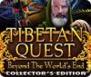 Tibetan Quest: Beyond the World's End Collector's Edition igra 