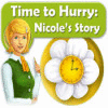 Time to Hurry: Nicole's Story igra 