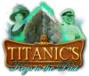 Titanic's Keys to the Past igra 