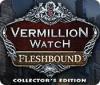 Vermillion Watch: Fleshbound Collector's Edition igra 