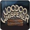 Voodoo Whisperer: Curse of a Legend Collector's Edition igra 
