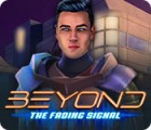 Beyond: The Fading Signal igra 