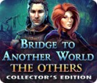 Bridge to Another World: The Others Collector's Edition igra 
