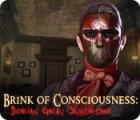 Brink of Consciousness: Dorian Gray Syndrome igra 