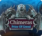 Chimeras: Price of Greed igra 