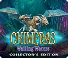 Chimeras: Wailing Waters Collector's Edition igra 