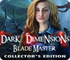 Dark Dimensions: Blade Master Collector's Edition igra 
