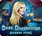 Dark Dimensions: Somber Song igra 