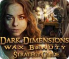 Dark Dimensions: Wax Beauty Strategy Guide igra 
