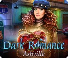 Dark Romance: Ashville igra 