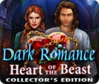 Dark Romance: Heart of the Beast Collector's Edition igra 