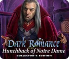 Dark Romance: Hunchback of Notre-Dame Collector's Edition igra 