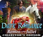 Dark Romance: Romeo and Juliet Collector's Edition igra 