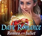 Dark Romance: Romeo and Juliet igra 