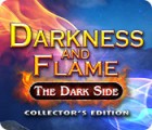 Darkness and Flame: The Dark Side Collector's Edition igra 