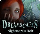 Dreamscapes: Nightmare's Heir igra 