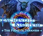 Enchanted Kingdom: The Fiend of Darkness igra 