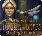 Fantastic Creations: House of Brass Strategy Guide igra 