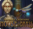 Fantastic Creations: House of Brass igra 