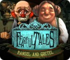 Fearful Tales: Hansel and Gretel igra 