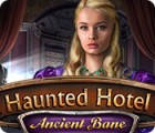 Haunted Hotel: Ancient Bane igra 