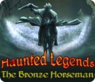 Haunted Legends: The Bronze Horseman igra 