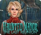 Haunted Manor: The Last Reunion igra 
