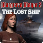 Margrave Manor 2: The Lost Ship igra 